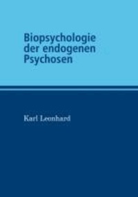 Biopsychologie der endogenen Psychosen.