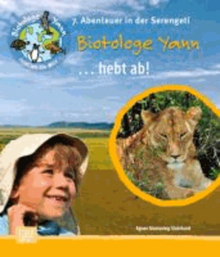 Biotologe Yann ...hebt ab! - 7. Abenteuer in der Serengeti.