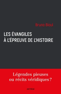 Les Evangiles à l'épreuve de l'histoire