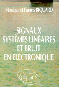 Signaux, Systemes Lineaires Et Bruit En Electronique