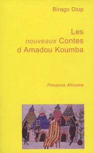 Birago Diop - Les nouveaux contes d'Amadou Koumba.