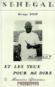 Birago Diop - Sénégal - Et les yeux pour me dire - Mémoires V.