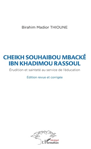 Cheikh souhaibou mbacké ibn khadimou rassoul. Erudition et sainteté au service de l'éducation