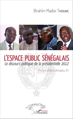 L'espace public sénégalais. Le discours politique de la présidentielle 2012