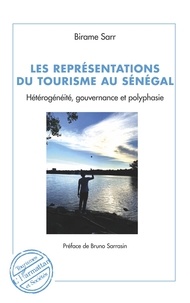 Birame Sarr - Les représentations du tourisme au Sénégal - Hétérogénéité, gouvernance et polyphasie.