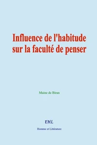 Influence de l'habitude sur la faculté de penser