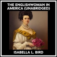 The Englishwoman In America (Unabridged)