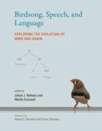 Birdsong, Speech, and Language - Exploring the Evolution of Mind and Brain.