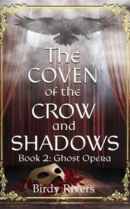 The Coven of the Crow and Shadow: Ghost Opera