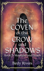 The Coven of the Crow and Shadows: Mayhem and Death