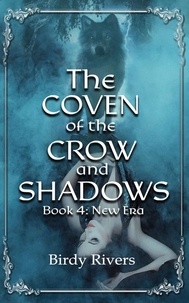  Birdy Rivers - The Coven of the Crow and Shadows: New Era - The Coven Series, #4.