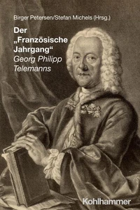 Der "Französische Jahrgang" Georg Philipp Telemanns