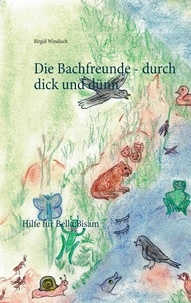 Birgid Windisch - Die Bachfreunde - durch dick und dünn - Hilfe für Bella Bisam.