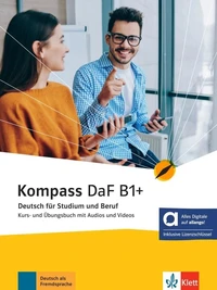 Kompass DaF B1+ Deutsch für Studium und Beruf
