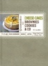 Birgit Dahl Stern et Dorian Nieto - Cheese-cakes, brownies, cookies & co - Gourmandises x 3.
