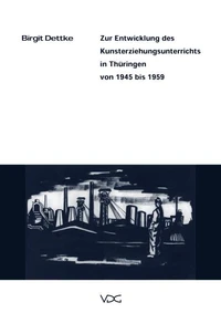 Zur Entwicklung des Kunsterziehungsunterrichts in Thüringen von 1945–1959