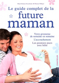 Birgit Gebauer-Sesterhenn et Thomas Villinger - Le guide complet de la future maman.