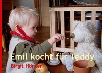 Birgit Hörner - Emil kocht für Teddy.