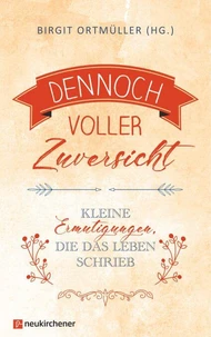 Dennoch voller Zuversicht