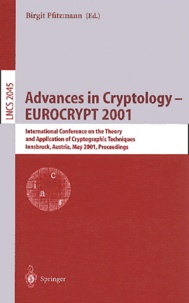 Birgit Pfitzmann et  Collectif - Advances in cryptology Eurocrypt 2001. - International conference on the theory and application of cryptographic techniques, Innsbruck, Austria, May 2001, proceedings.