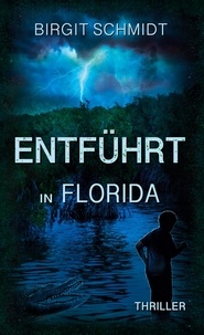 Birgit Schmidt - Entführt in Florida.