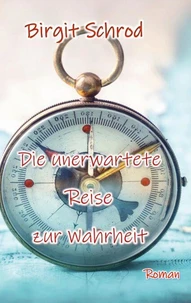 Die unerwartete Reise zur Wahrheit