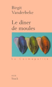 Birgit Vanderbeke - Le Diner De Moules.