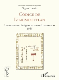 Birgitta Leander - Codice de Iztacmixtitlan - Levantamiento indigena en torno al monasterio 1564.