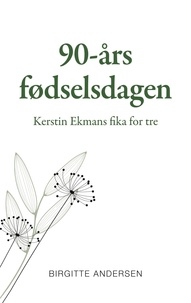 Birgitte Andersen - 90-års fødselsdagen - Kerstin Ekmans fika for tre.