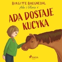 Birgitte Bregnedal et Agata Teperek - Ada i Gloria 1: Ada dostaje kucyka.