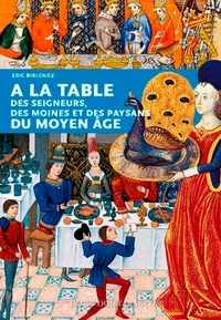 A la table des seigneurs, des moines et des paysans du Moyen Age