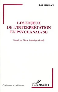 LES ENJEUX DE L'INTERPRETATION EN PSYCHANALYSE. Un essai sur Freud