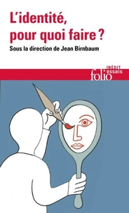 L’identité, pour quoi faire ?