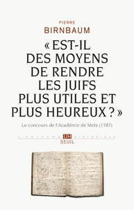 "Est-il des moyens de rendre les Juifs plus utiles et plus heureux ?"
