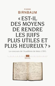 "Est-il des moyens de rendre les Juifs plus utiles et plus heureux ?"