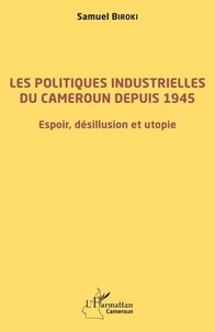Les politiques industrielles du Cameroun depuis 1945