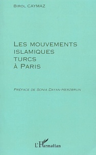 Birol Caymaz - Les Mouvements Islamiques Turcs A Paris.