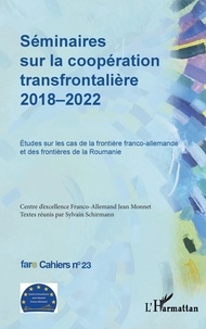 Birte Wassenberg - Séminaires sur la coopération transfrontalière 2018-2022 - Études sur les cas de la frontière franco-allemande et des frontières de la Roumanie.