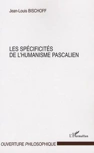 Les spécificités de l'humanisme pascalien