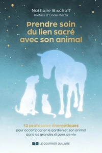 Prendre soin du lien sacré avec son animal
