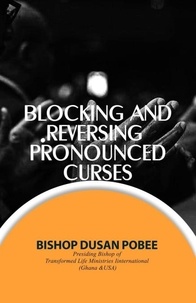  BISHOP DUSAN POBEE - Blocking And Reversing Pronounced Curses.