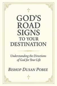 God’s Road Signs To Your Destination