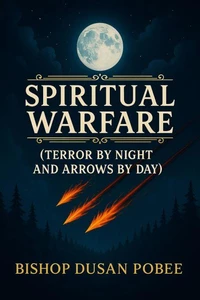 SPIRITUAL WARFARE: Terror By Night And Arrows By Day