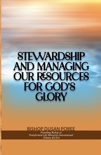  BISHOP DUSAN POBEE - Stewardship and Managing Our Resources For God’s Glory.