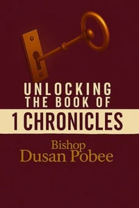 Unlocking The Book Of 1 Chronicles