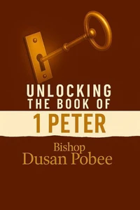 Unlocking The Book of 1 Peter