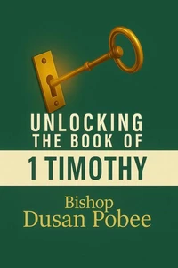 Unlocking The Book of 1 Timothy