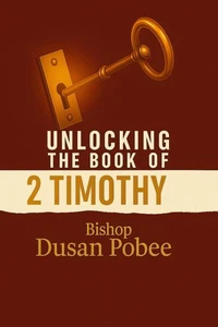 Unlocking The Book of 2 Timothy