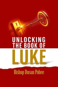 Unlocking The Book Of Luke