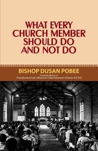  BISHOP DUSAN POBEE - What Every Church Member Must Do And Not Do.
